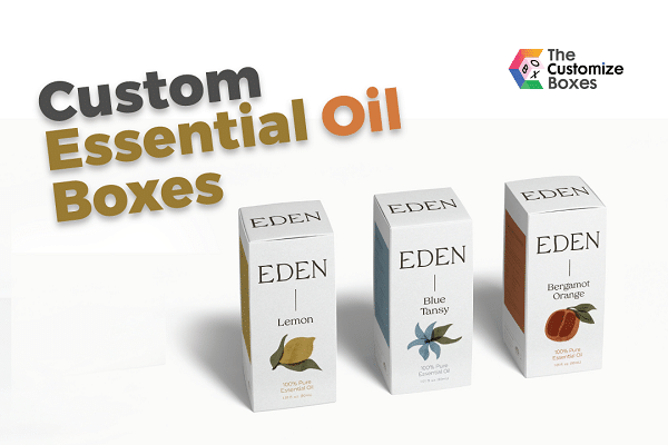 How Can Custom Essential Oil Boxes Enhance the Look of Your Packaging?