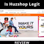 Is Huzshop Legit {2022}: Is This Website Real or Fake?