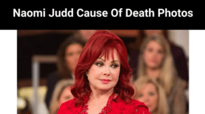 Naomi Judd Cause Of Death