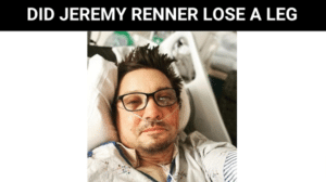 DID JEREMY RENNER LOSE A LEG
