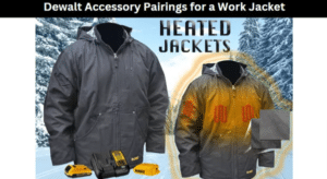 Dewalt Accessory Pairings for a Work Jacket