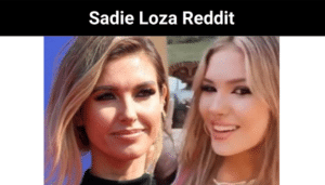 Sadie Loza Reddit