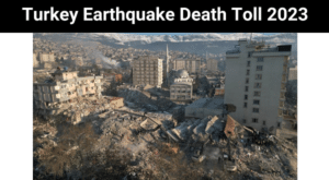 Turkey Earthquake Death Toll 2023