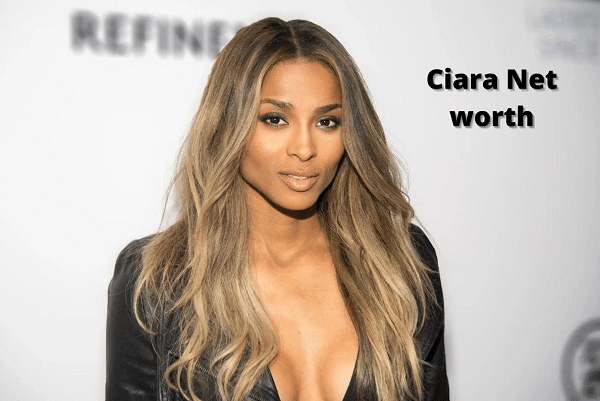 Ciara Net Worth