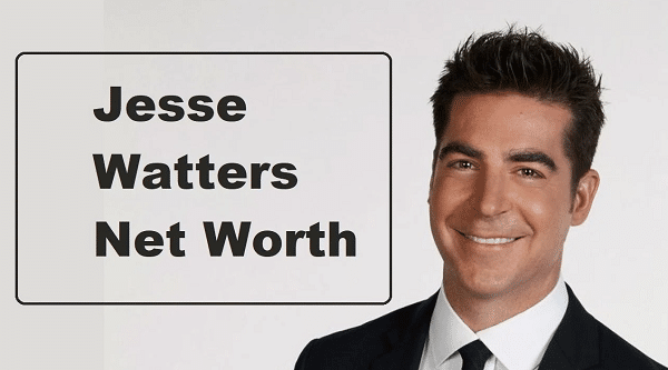 Jesse Watters Net Worth