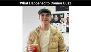 What Happened to Connor Busz