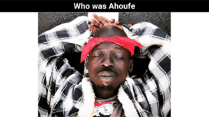 Who was Ahoufe