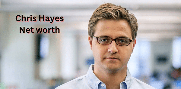 Chris Hayes Net Worth