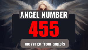455 Angel Number, Meaning, and its Symbolism