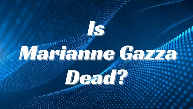 Is Marianne Gazza Dead