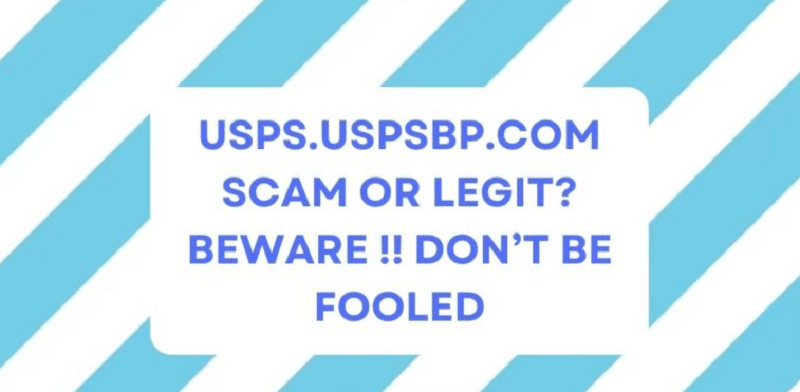 USPS.Uspsbp.Com Scam Or Legit