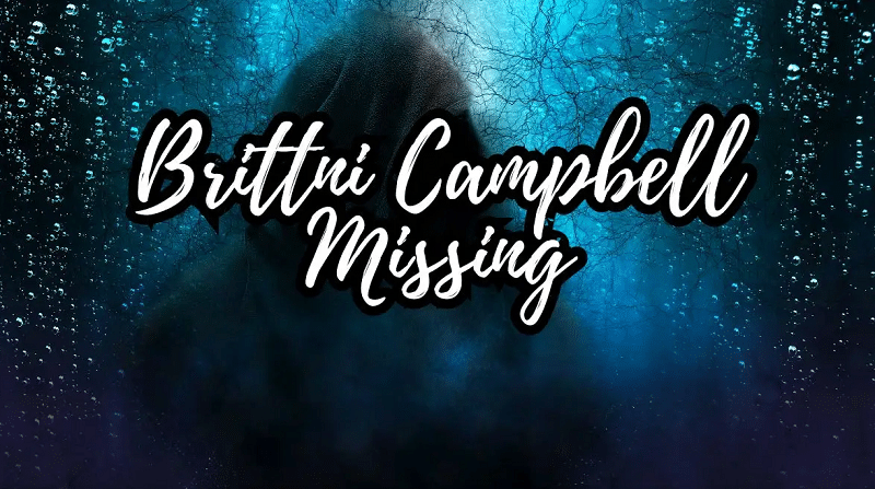 Brittni Campbell Missing
